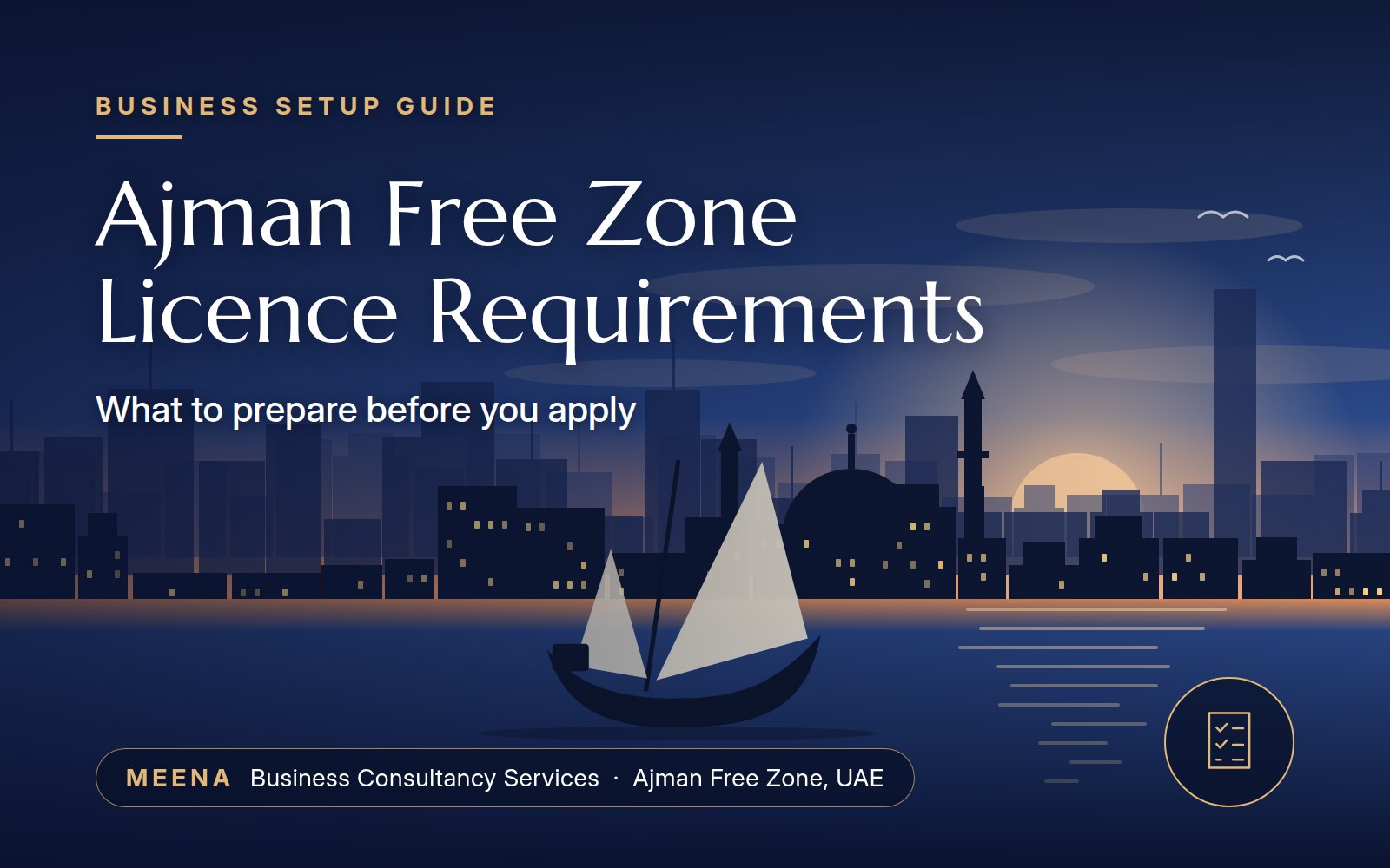 Illustrated Ajman skyline at sunset with a dhow, titled Ajman Free Zone Licence Requirements, with a checklist icon