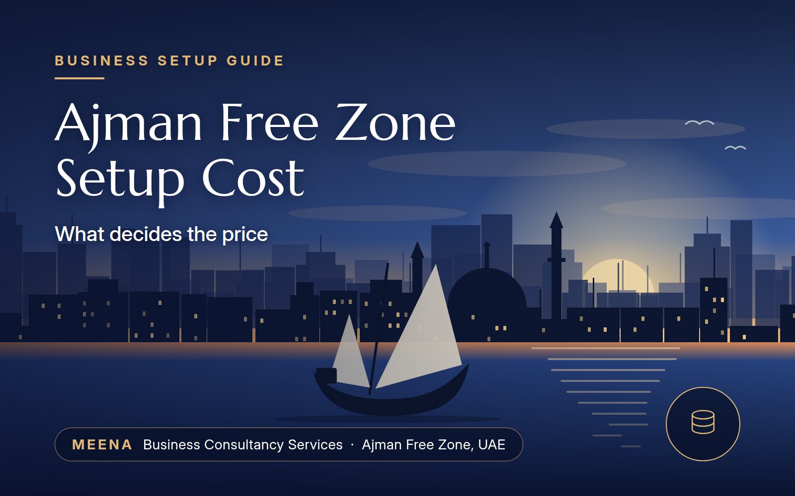 Ajman Free Zone Company Setup Cost: What Decides the Price